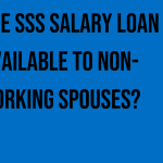 is-the-sss-salary-loan-available-to-non-working-spouses
