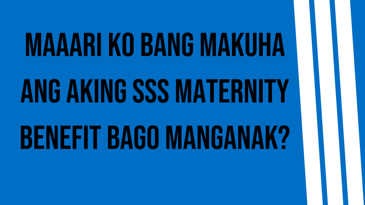 maaari-ko-bang-makuha-ang-aking-sss-maternity-benefit-bago-manganak
