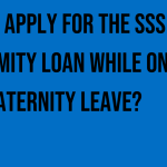can-i-apply-for-the-sss-calamity-loan-while-on-maternity-leave