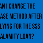 can-i-change-the-release-method-after-applying-for-the-sss-calamity-loan