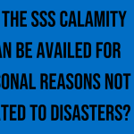can-the-sss-calamity-loan-be-availed-for-personal-reasons-not-related-to-disasters