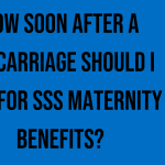 how-soon-after-a-miscarriage-should-i-file-for-sss-maternity-benefits
