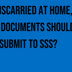 if-i-miscarried-at-home-what-documents-should-i-submit-to-sss