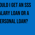 should-i-get-an-sss-salary-loan-or-a-personal-loan