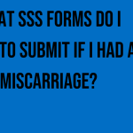 what-sss-forms-do-i-need-to-submit-if-i-had-a-miscarriage