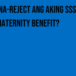 bakit-na-reject-ang-aking-sss-maternity-benefit