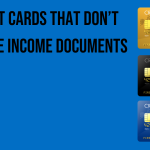 credit-cards-that-dont-require-income-documents
