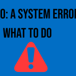 excp_0-a-system-error-has-occured-please-notify-us-and-include-the-error-code-that-is-shown