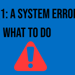 excp_1-a-system-error-has-occured-please-notify-us-and-include-the-error-code-that-is-shown