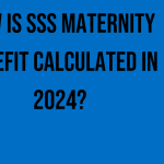 how-is-sss-maternity-benefit-calculated-in-2024