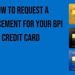 how-to-request-a-replacement-for-your-bpi-credit-card