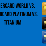 mastercard-world-vs-mastercard-platinum-vs-titanium