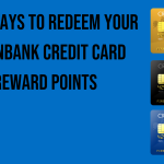 best-ways-to-redeem-your-unionbank-credit-card-reward-points