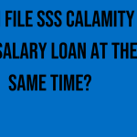 can-i-file-sss-calamity-and-salary-loan-at-the-same-time
