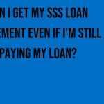 can-i-get-my-sss-loan-statement-even-if-im-still-paying-my-loan