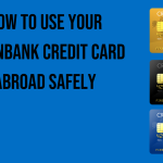 how-to-use-your-unionbank-credit-card-abroad-safely
