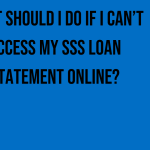 what-should-i-do-if-i-cant-access-my-sss-loan-statement-online