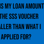 why-is-my-loan-amount-in-the-sss-voucher-smaller-than-what-i-applied-for