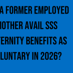 can-a-former-employed-mother-avail-sss-maternity-benefits-as-voluntary-in-2026