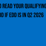 how-to-read-your-qualifying-period-if-edd-is-in-q2-2026