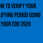 how-to-verify-your-qualifying-period-using-your-edd-2026