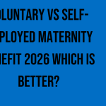 voluntary-vs-self-employed-maternity-benefit-2026-which-is-better