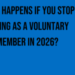 what-happens-if-you-stop-paying-as-a-voluntary-member-in-2026