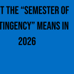 what-the-semester-of-contingency-means-in-2026