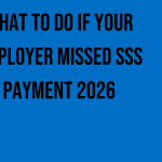 what-to-do-if-your-employer-missed-sss-payment-2026